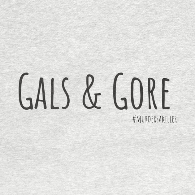 Gals and Gore by Gals and Gore 